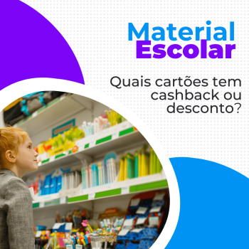 Cashback e desconto em materiais escolares? Estes são os melhores cartões!