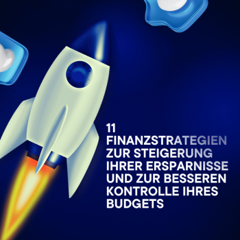 11 Finanzstrategien zur Steigerung Ihrer Ersparnisse und zur besseren Kontrolle Ihres Budgets