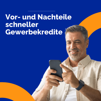 Vor- und Nachteile schneller Gewerbekredite