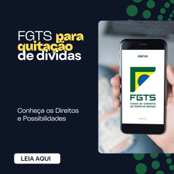 Utilização do FGTS para quitação de dívidas: Direitos e Possibilidades