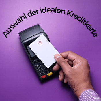 Auswahl der idealen Kreditkarte: Welche ist die beste Option für Sie?