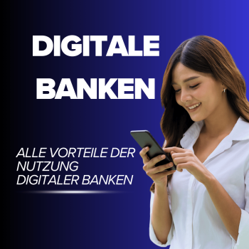 Die besten digitalen Banken in Deutschland und ihre Vorteile