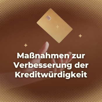 Maßnahmen zur Verbesserung der Kreditwürdigkeit