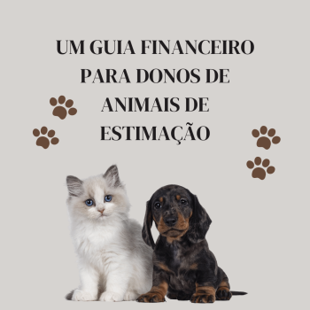 Gerenciando Despesas de Pets: Um Guia Financeiro para Donos de Animais de Estimação