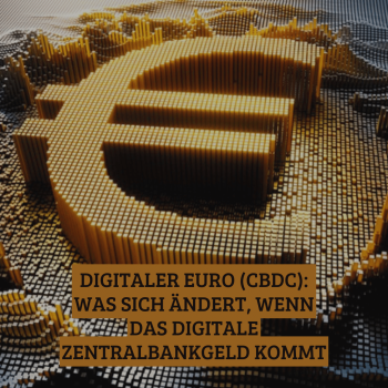 Digitaler Euro (CBDC): Was sich ändert, wenn das digitale Zentralbankgeld kommt