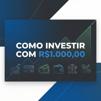 Como investir com R$1.000,00