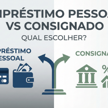 Empréstimo pessoal vs consignado: qual escolher?