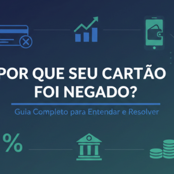 Por que seu cartão foi negado?